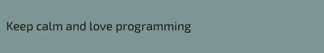 Keep calm and love programming